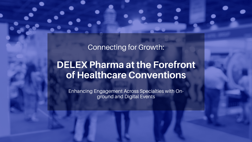 BNCM: DELEX PHARMA Bolsters Market Reach Through 6 Major Conventions in November 2024